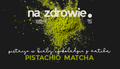pistachio matcha